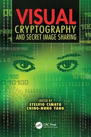 visual cryptography and secret image sharing 1st edition stelvio cimato ,ching-nung yang 113807604x,