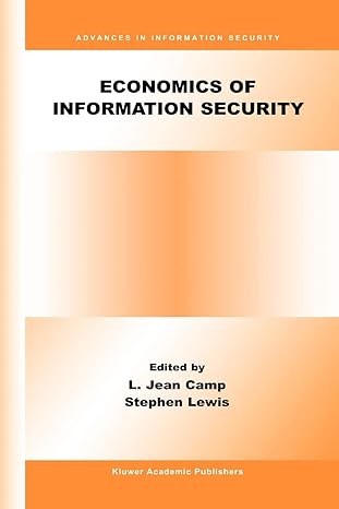 economics of information security 1st edition l. jean camp ,stephen lewis 1441954732, 978-1441954732