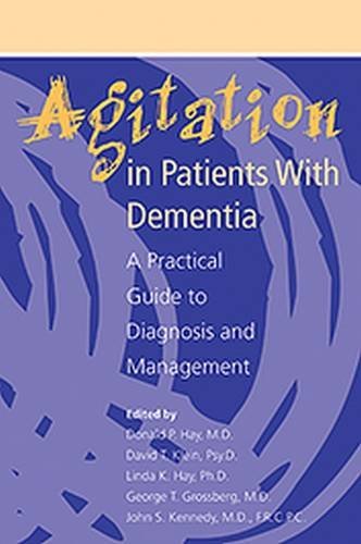agitation in patients with dementia a practical guide to diagnosis and management 1st edition hay, donald p.,