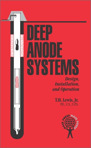 deep anode systems design installation and operation  jr., t.h. lewis 1575901110, 9781575901114