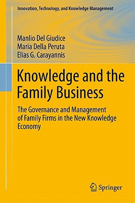 knowledge and the family business the governance and management of family firms in the new knowledge economy
