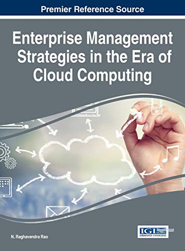 enterprise management strategies in the era of cloud computing 1st edition n. raghavendra rao 1466683392,