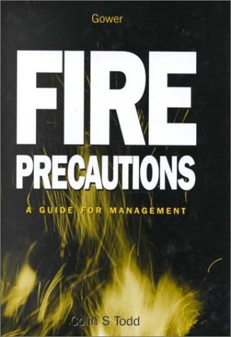 fire precaution a guide for management 2nd edition todd, colin s. 0566081822, 9780566081828