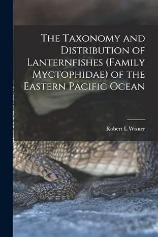 the taxonomy and distribution of lanternfishes family myctophidae of the eastern pacific ocean 1st edition