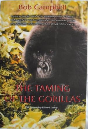 the taming of the gorillas 1st edition bob campbell, richard leakey 0754109631, 978-0754109631