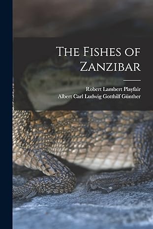the fishes of zanzibar 1st edition robert lambert playfair ,albert carl ludwig gotthilf gunther 1017605963,