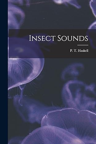 insect sounds 1st edition p t haskell 1014374391, 978-1014374394