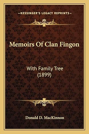 memoirs of clan fingon with family tree 1st edition donald d mackinnon 116630664x, 978-1166306649