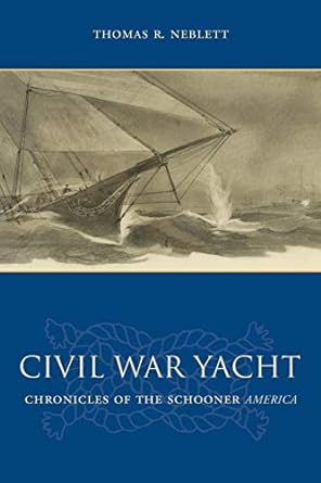 civil war yacht 1st edition thomas r neblett 1604627182, 978-1604627183