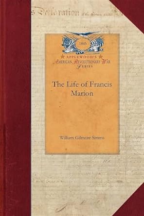 life of francis marion 1st edition william simms 1429017538, 978-1429017534