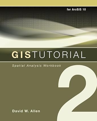 gis tutorial 2 spatial analysis workbook 2nd edition david w allen 1589482581, 978-1589482586