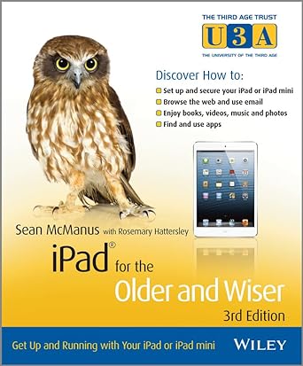 ipad for the older and wiser get up and running with your ipad or ipad mini 3rd edition sean mcmanus