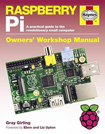 raspberry pi a practical guide to the revolutionary small computer owners workshop manual 1st edition gary