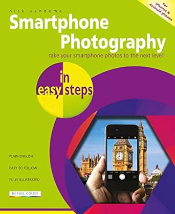 smartphone photography in easy steps 1st edition nick vandome 1840789018, 978-1840789010
