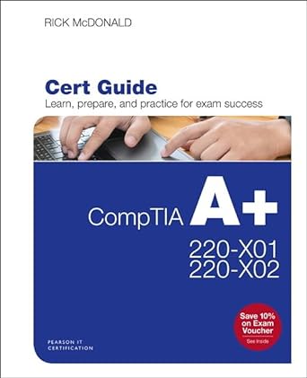 cert guide learn prepare and practice for exam success comptia a+ 220 x01 220 x02 5th edition rick mcdonald