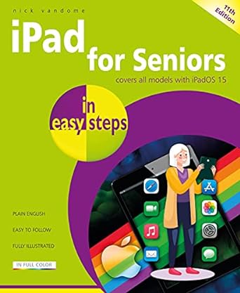 ipad for seniors in easy steps 11th edition nick vandome 1840789441, 978-1840789447