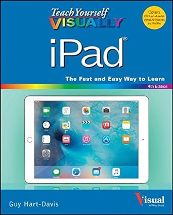 teach yourself visually ipad the fast and easy way to learn 4th edition guy hart davis 1119188636,