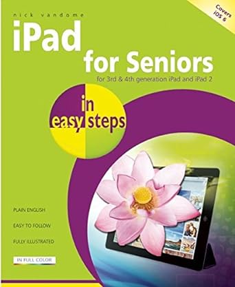 ipad for seniors in easy steps covers ios 6 2nd edition nick vandome 1840785837, 978-1840785838
