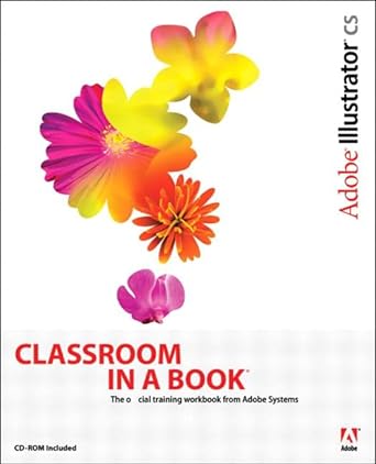 Adobe Illustrator Cs Classroom In A Book The Official Training Workbook From Adobe Systems