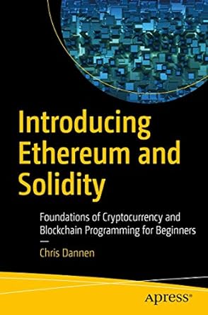 introducing ethereum and solidity foundations of cryptocurrency and blockchain programming for beginners 1st