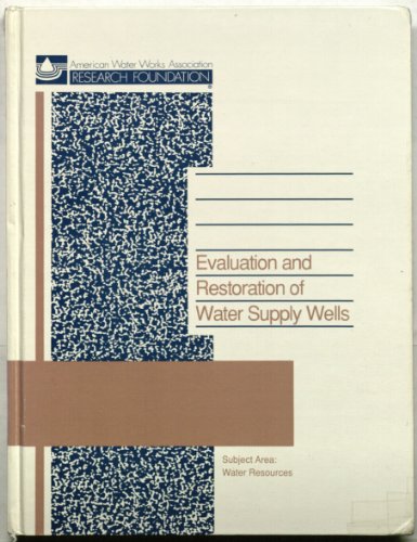 evaluation and restoration of water supply wells  borch, mary ann, smith, stuart a., noble, lucinda n.