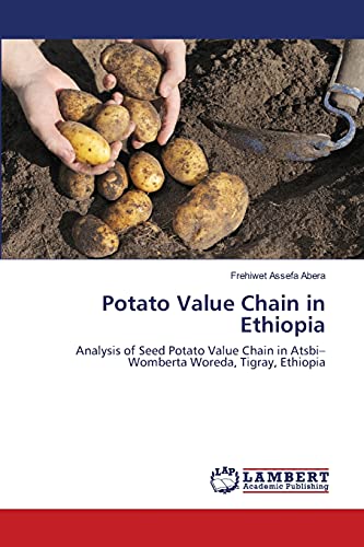 potato value chain in ethiopia analysis of seed potato value chain in atsbi womberta woreda tigray ethiopia