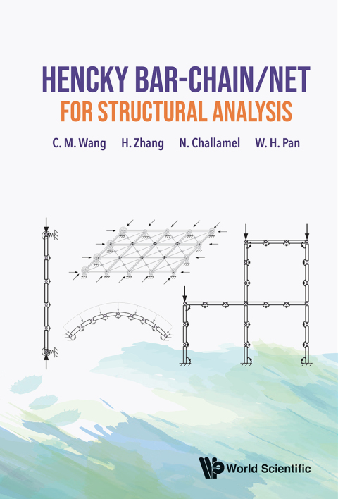 hencky bar chain/net for structural analysis 1st edition chien ming wang, hong zhang, noel challamel, wenhao