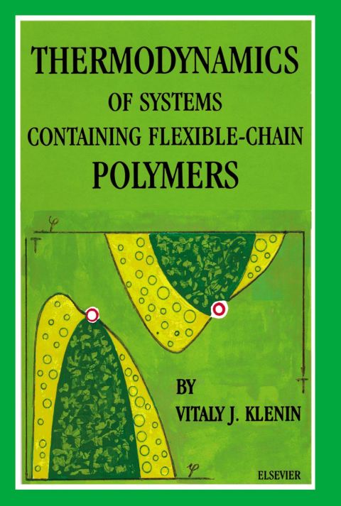 thermodynamics of systems containing flexible chain polymers 1st edition klenin, v.j. 0444823735,