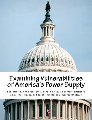 examining vulnerabilities of americas power supply  subcommittee on oversight & subcommittee 1539778762,