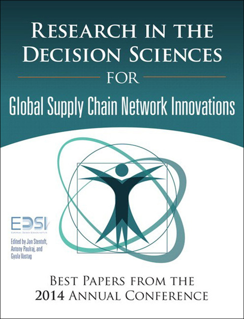 research in the decision sciences for innovations in global supply chain networks best papers from the 2014