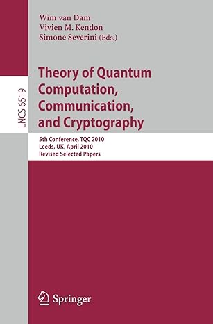 theory of quantum computation communication and cryptography 5th conference tqc 2010 leeds uk april 2010