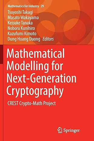 mathematical modelling for next generation cryptography crest crypto math project 1st edition tsuyoshi takagi