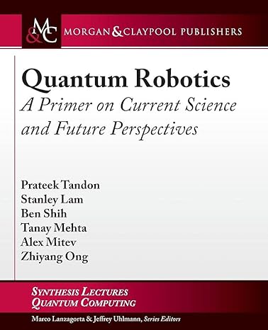 quantum robotics a primer on current science and future perspectives 1st edition prateek tandon ,stanley lam