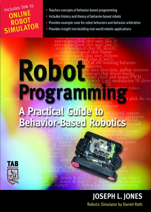 robot programming a practical guide to behavior based robotics 1st edition joe jones, daniel roth 0071427783,