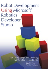robot development using microsoft robotics developer studio 1st edition shih chung kang , wei tze chang ,