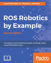 ros robotics by example learning to control wheeled limbed and flying robots using ros kinetic kame