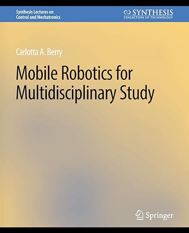 mobile robotics for multidisciplinary study 1st edition carolotta berry 3031007026, 978-3031007026