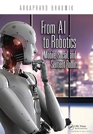 from ai to robotics mobile social and sentient robots 1st edition arkapravo bhaumik 0367572095, 978-0367572099