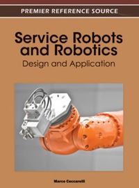service robots and robotics design and application 1st edition marco ceccarelli 1466602910, 1466602929,