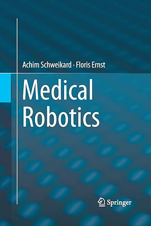 medical robotics 1st edition achim schweikard ,floris ernst 3319346741, 978-3319346748