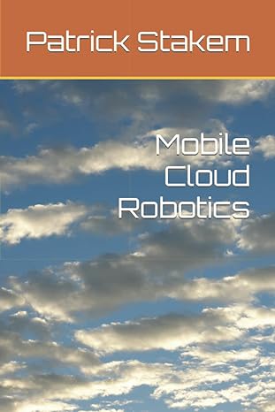 mobile cloud robotics 1st edition patrick stakem 1980488088, 978-1980488088