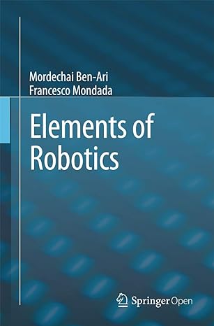 elements of robotics 1st edition mordechai ben-ari ,francesco mondada 3319625322, 978-3319625324