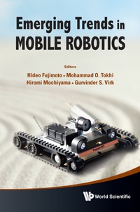 emerging trends in mobile robotics 1st edition mochiyama hiromi 9814327972, 9814329924, 9789814327978,