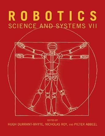 robotics science and systems vii 1st edition hugh durrant whyte, nicholas roy, and pieter abbeel 0262517795,