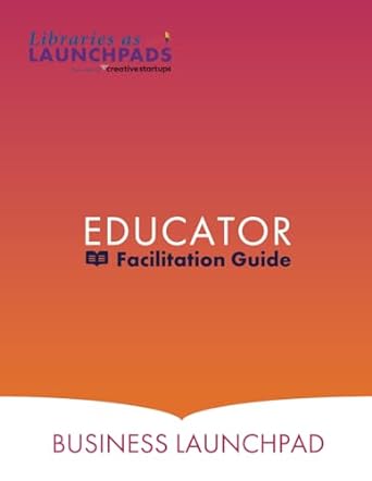 libraries as launchpads educator facilitation guide business launchpad 1st edition lena ramfelt ,alice loy