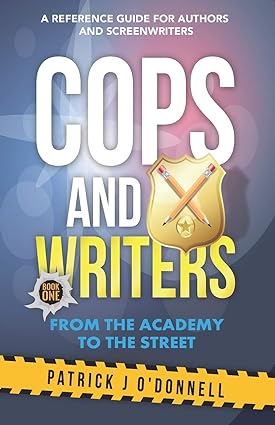 cops and writers from the academy to the street 1st edition patrick j odonnell 1074426967, 978-1074426965