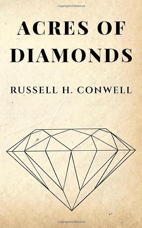 acres of diamonds by russell h conwell 1st edition russell h. conwell 1660319013, 978-1660319015