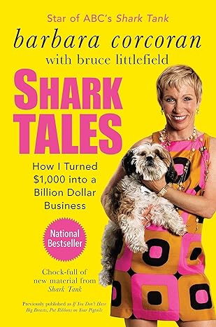 shark tales how i turned $1 000 into a billion dollar business revised edition barbara corcoran ,bruce
