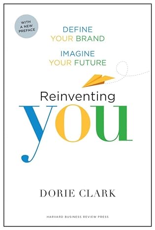 reinventing you with a new preface define your brand imagine your future 1st edition dorie clark 1633693880,