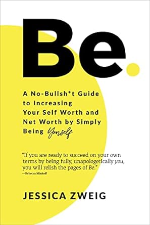 be a no bullsh t guide to increasing your self worth and net worth by simply being yourself 1st edition